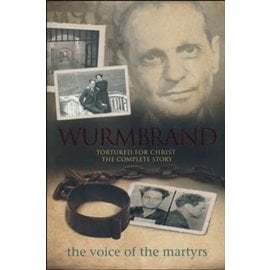 Wurmbrand: Tortured for Christ, The Complete Story (The Voice of the Martyrs), Hardcover