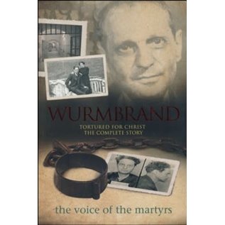 Wurmbrand: Tortured for Christ, The Complete Story (The Voice of the Martyrs), Hardcover