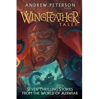 The Wingfeather Saga #5: Seven Thrilling Stories from the World of Aerwiar (Andrew Peterson), Hardcover