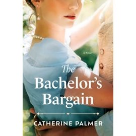 The Bachelor's Bargain (Catherine Palmer), Paperback