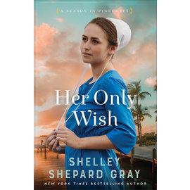 A Season in Pinecraft #2: Her Only Wish (Shelley Shepard Gray), Paperback