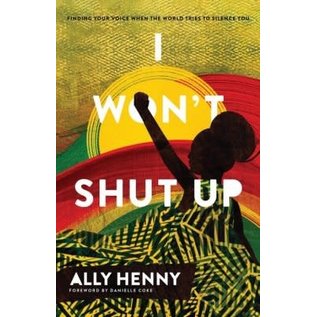 COMING SUMMER 2023 I Won't Shut Up: Finding Your Voice When the World Tries to Silence You (Ally Henny), Hardcover