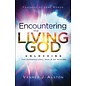 Encountering the Living God: Unlocking the Supernatural Realm of Heaven (Venner J. Alston), Paperback