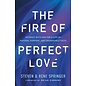The Fire of Perfect Love: Intimacy with God for a Life of Passion, Purpose, and Unshakable Faith (Steven Springer & Rene Springer), Paperback