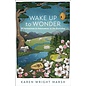 Wake Up to Wonder: 22 Invitations to Amazement in the Everyday (Karen Wright Marsh), Paperback