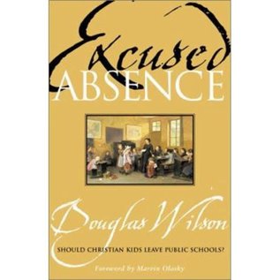 Excused Absence (Douglas Wilson)