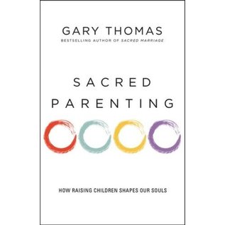 Sacred Parenting (Gary Thomas)