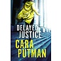 Delayed Justice (Cara Putman)