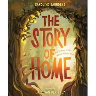 The Story of Home: God at Work in the Bible's Tales of Home (Caroline Saunders), Hardcover