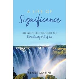 A Life of Significance: Ordinary People Fulfilling The Extraordinary Call of God (Renee Marini), Paperback