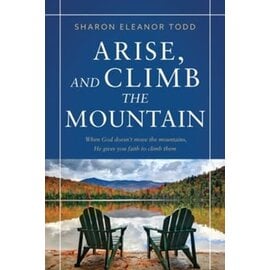 Arise, and Climb the Mountain (Sharon Eleanor Todd), Paperback