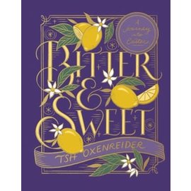 Bitter and Sweet (Tsh Oxenreider), Hardcover