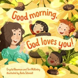 Good Morning, God Loves You (Crystal Bowman & Teri McKinley), Board Book