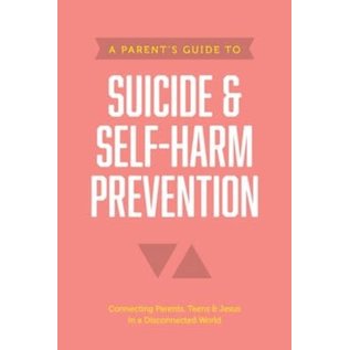 A Parent's Guide to Suicide & Self-Harm Prevention