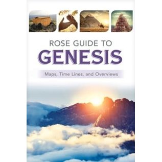 Rose Guide to Genesis: Maps, Time Lines, and Overviews