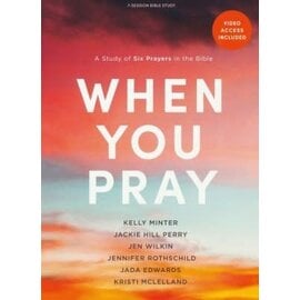 When You Pray Bible Study Book + Video Access: A Study of 6 Prayers in the Bible