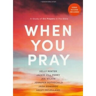 When You Pray Bible Study Book + Video Access: A Study of 6 Prayers in the Bible