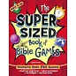 The Super-Sized Book Of Bible Games