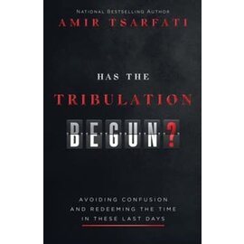 Has the Tribulation Begun?: Avoiding Confusion and Redeeming the Time in These Last Days (Amir Tsarfati), Paperback