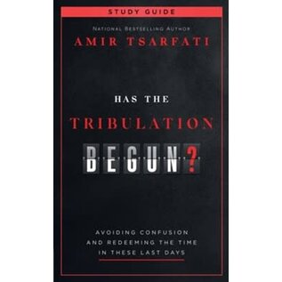 Has the Tribulation Begun? Study Guide: Avoiding Confusion and Redeeming the Time in These Last Days (Amir Tsarfati), Paperback