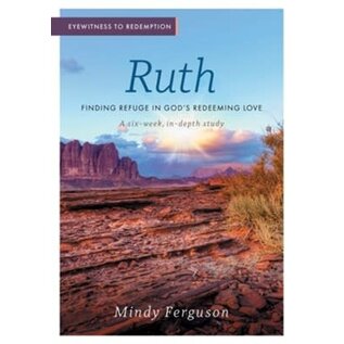 Eyewitness to Redemption: Ruth: Finding Redemption in God's Redeeming Love (Mindy Ferguson), Paperback