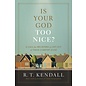 Is Your God Too Nice?: A Call for Believers to Get Out of Their Comfort Zone (R.T. Kendall), Paperback