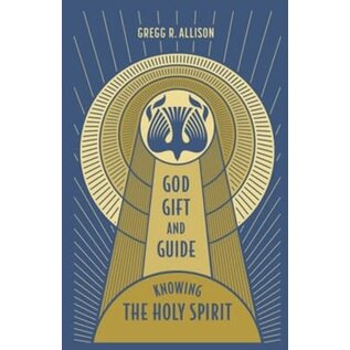 God, Gift, and Guide: Knowing the Holy Spirit (Gregg A. Allison), Paperback