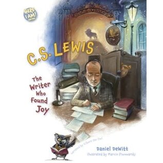 C.S. Lewis: The Writer Who Found Joy (Dan DeWitt), Hardcover