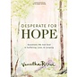 Desperate for Hope Bible Study Book + Video Access: Questions We Ask God in Suffering, Loss, & Longing (Vaneetha Risner), Paperback