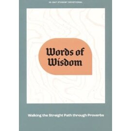 Words of Wisdom: Walking the Straight Path Through Proverbs