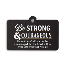 Suction Sign - Be Strong & Courageous