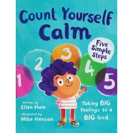 Count Yourself Calm: Taking BIG Feelings to a BIG God (Eliza Huie), Hardcover