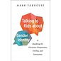 Talking to Kids about Gender Identity: A Roadmap for Christian Compassion, Civility, and Conviction (Mark Yarhouse), Paperback