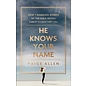 He Knows Your Name: How 7 Nameless Women of the Bible Reveal Christ's Love for You (Paige Allen), Paperback