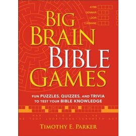 Big Brain Bible Games: Fun Puzzles, Quizzes, and Trivia to Test Your Bible Knowledge (Timothy E. Parker), Paperback