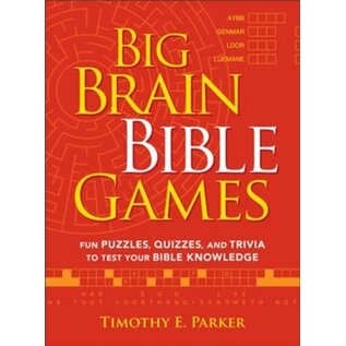 Big Brain Bible Games: Fun Puzzles, Quizzes, and Trivia to Test Your Bible Knowledge (Timothy E. Parker), Paperback