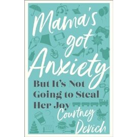 Mama's Got Anxiety: But It's Not Going to Steal Her Joy (Courtney Devich), Paperback