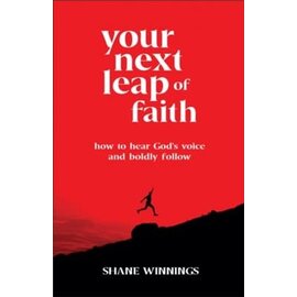 Your Next Leap of Faith: How to Hear God's Voice and Boldly Follow (Shane Winnings), Paperback