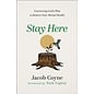 Stay Here: Uncovering God's Plan to Restore Your Mental Health (Jacob Coyne), Paperback