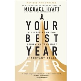 Your Best Year Ever: A 5-Step Plan for Achieving Your Most Important Goals (Michael Hyatt), Hardcover