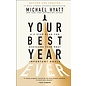 Your Best Year Ever: A 5-Step Plan for Achieving Your Most Important Goals (Michael Hyatt), Hardcover