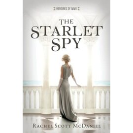 Heroines of WWII #11: The Starlet Spy (Rachel Scott McDaniel), Paperback