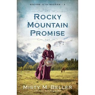 COMING NOVEMBER 2023 Sisters of the Rockies #2: Rocky Mountain Promise (Misty M. Beller), Paperback
