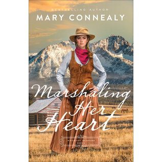 Wyoming Sunrise #3: Marshaling Her Heart (Mary Connealy), Paperback