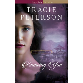 Pictures of the Heart #3: Knowing You (Tracie Peterson), Large Print