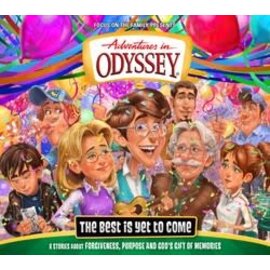 Adventures in Odyssey #75: The Best is Yet to Come - 6 Stories about Forgiveness, Purpose and God's Gift of Memories
