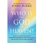 COMING DECEMBER 2023 Who is the God of Heaven? (John Burke), Paperback