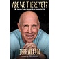 Are We There Yet? My Journey From a Messed up to a Meaningful Life (Jeff Allen), Hardcover