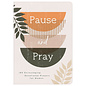 Pause and Pray - 180 Encouraging Devotional Prayers for Women
