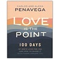 Love Is the Point: 100 Days of God's Love for You and How to Share It with Those Around You (Carlos & Alexa PenaVega), Hardcover